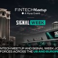 Fintech Meetup та Signal Week (раніше Paris Blockchain Week) об'єднують зусилля в США та Європі
