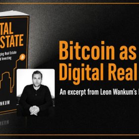 Bitcoin як цифрова нерухомість: уривок із книги Леона Ванкума «Digital Real Estate»