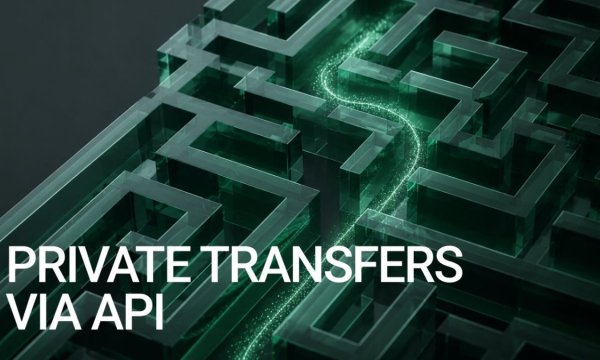 Private Transfers via API: Reduced Traceability for Crypto Products