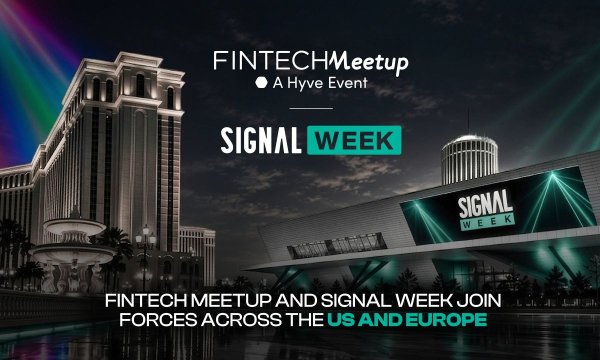 Fintech Meetup та Signal Week (раніше Paris Blockchain Week) об'єднують зусилля в США та Європі Fintech Meetup та Signal Week (раніше Paris Blockchain Week) об'єднують зусилля в США та Європі